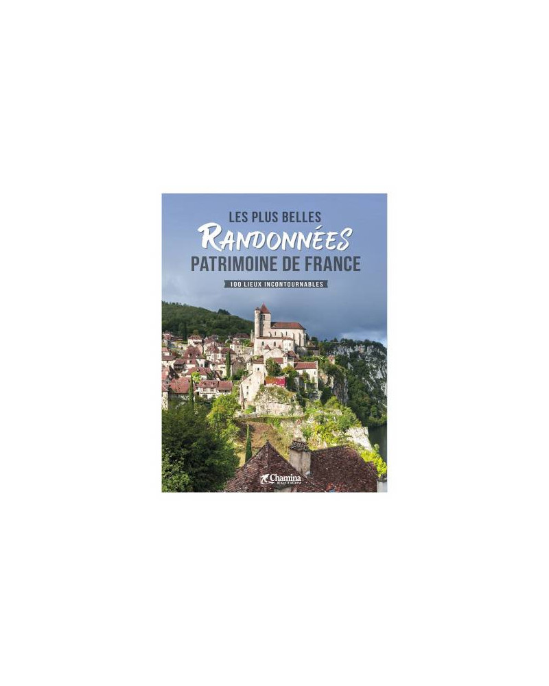 Chamina Les Plus Belles Randonnées : Patrimoine de France.