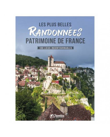 Chamina Les Plus Belles Randonnées : Patrimoine de France.