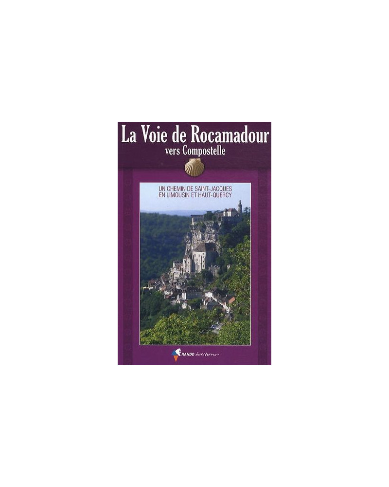 Rando éditions - La Voie de Rocamadour vers Compostelle