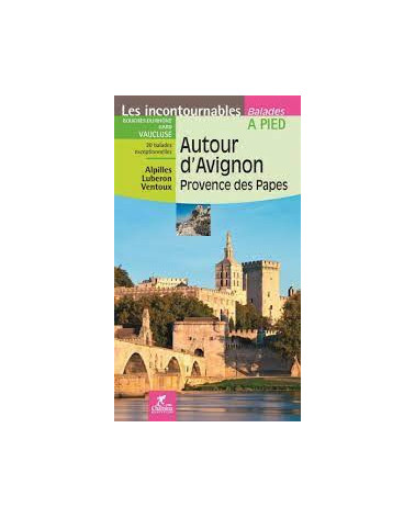 Guides Chamina les incontournables Autour d'Avignon