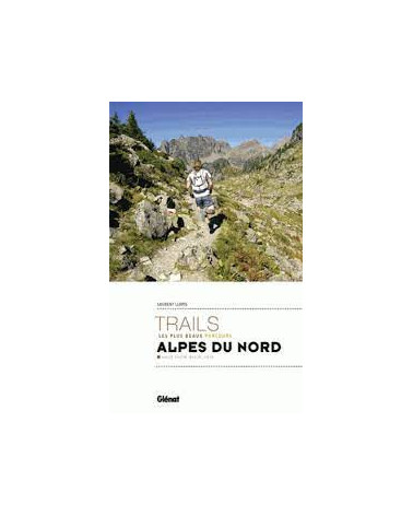 Glénat Alpes du Nord les plus beaux parcours de trail