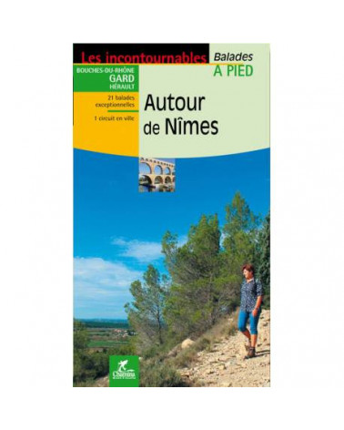 Guides Chamina les incontournables Autour de Nîmes.